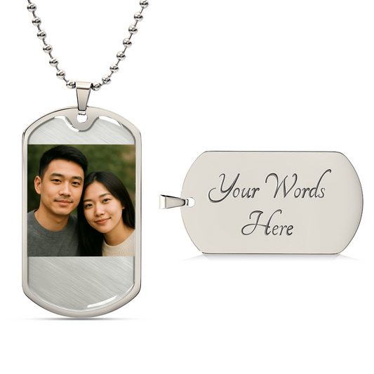Unique Custom Dog tag style- Have a picture and words that means something, to last forever!