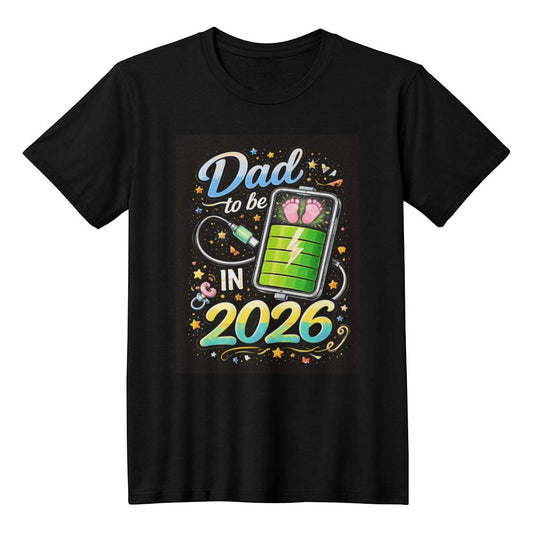 DAD TO BE in 2026 - 100% Cotton Tee Shirt, T-Shirt